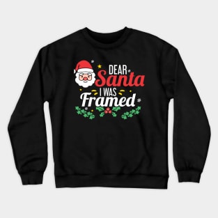 Dear Santa I was framed (dark bg) Crewneck Sweatshirt